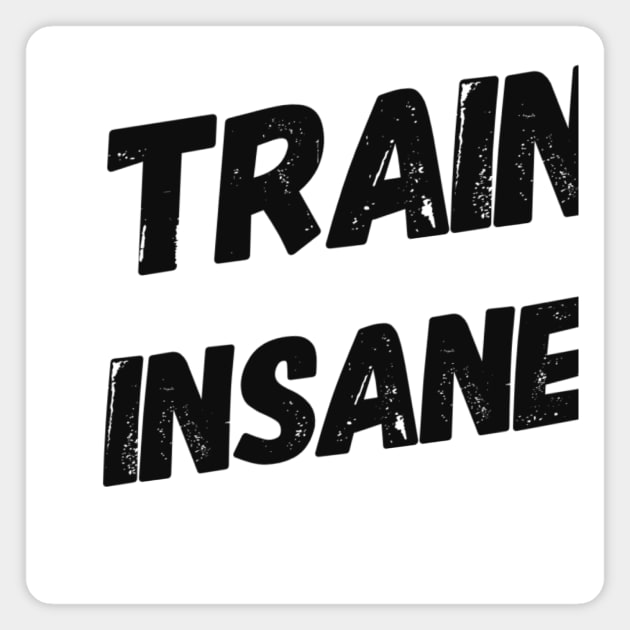 Train Insane Magnet by French Nik Naks